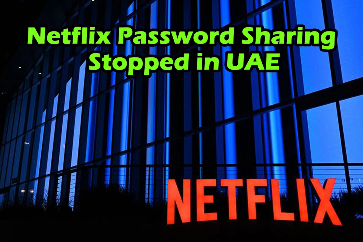Netflix Password Sharing Stopped in UAE
