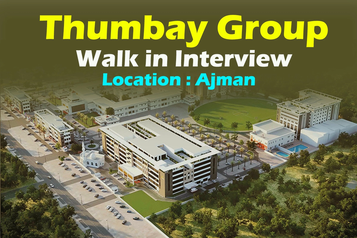 Thumbay Group walk in interview