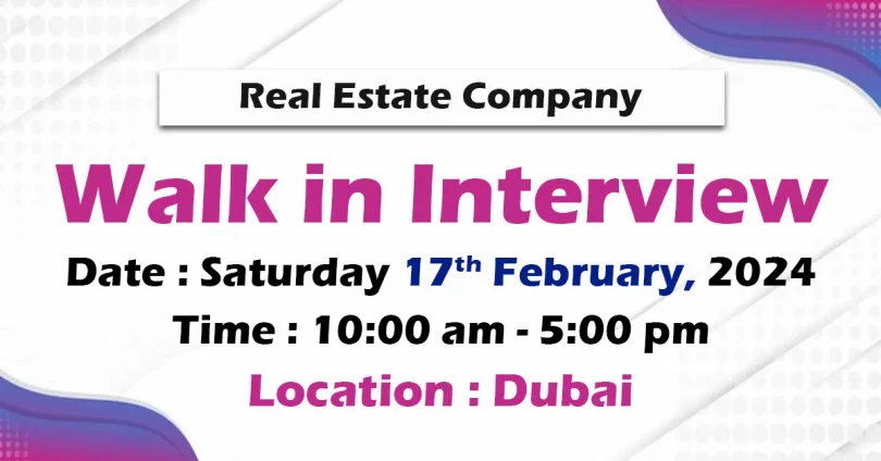 Real Estate Company Walk in Interview in Dubai