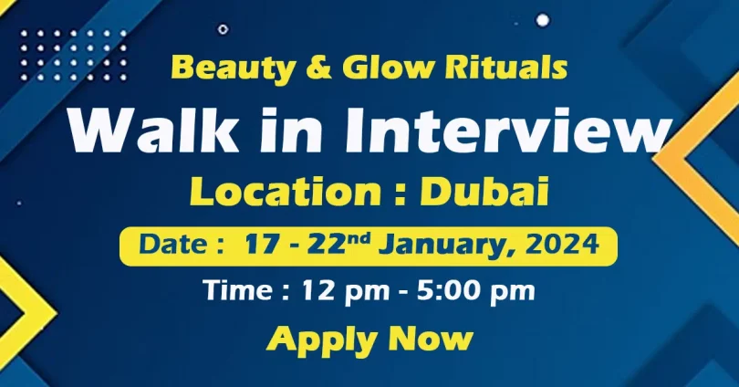 Beauty & Glow Rituals Walk in Interview Dubai