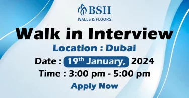 BSH Walls & Floors Walk in Interview Dubai