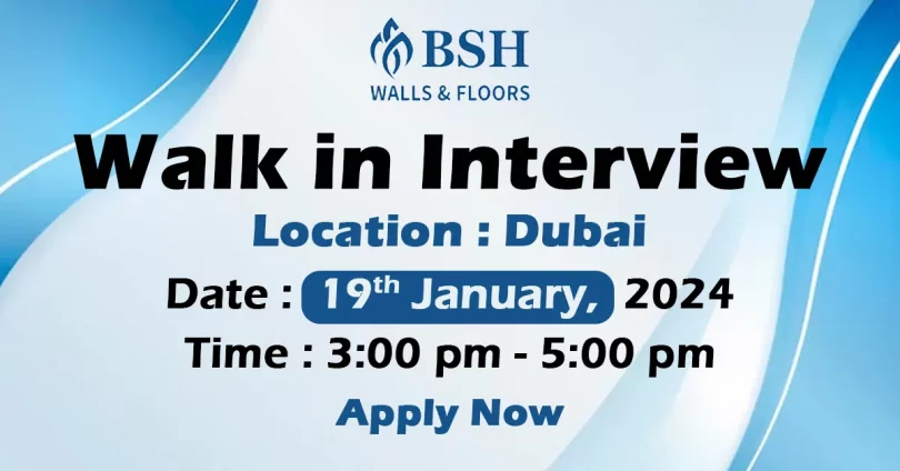 BSH Walls & Floors Walk in Interview Dubai