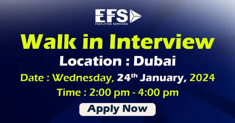 EFS Walk in Interview Dubai
