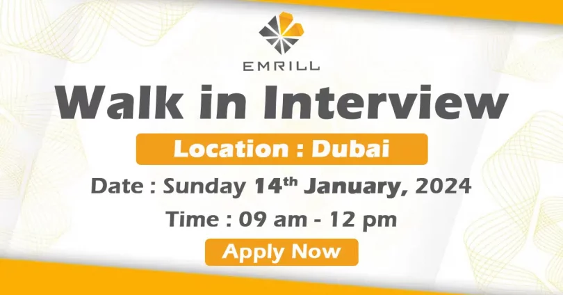 Emrill Walk in Interview Dubai