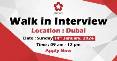 JM Foods Walk in Interview Dubai