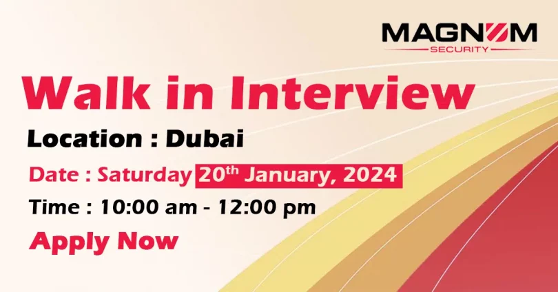 Magnum Security Walk in Interview Dubai