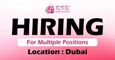 Day To Day Hypermarket Recruitments in Dubai