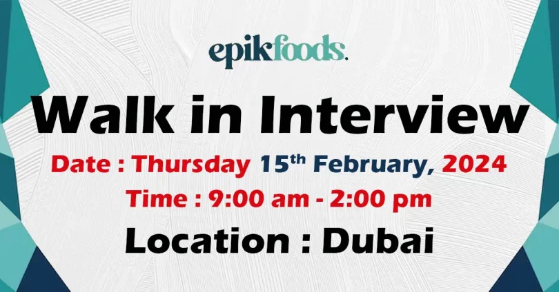 Epic Foods Walk in Interview in Dubai