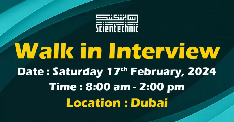 Scientechnic Walk in Interview in Dubai