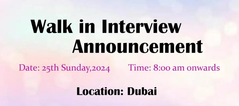 Walk in Interview Announcement in Dubai